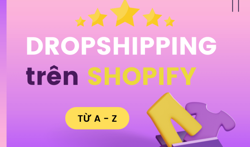 khoa-hoc-dropshipping-shopify-a-z